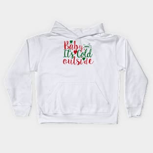 Baby Its Cold Outside | Xmas Holiday Tees Kids Hoodie